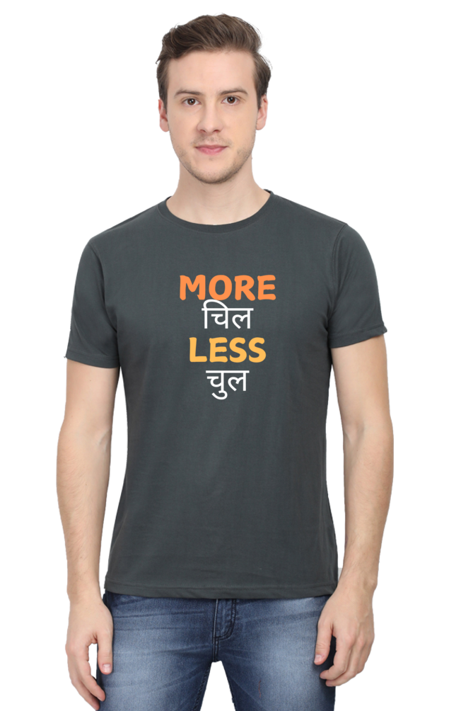 MORE चिल LESS चुल T-shirt