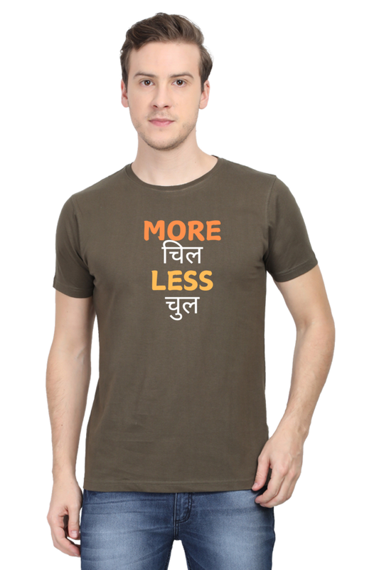 MORE चिल LESS चुल T-shirt